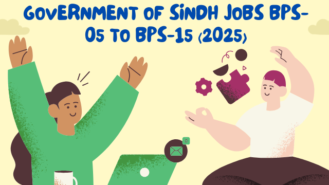 Government of Sindh Jobs BPS-05 to BPS-15 (2025)