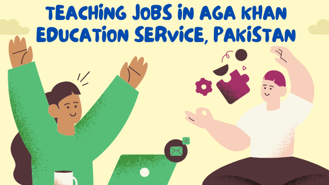 Teaching Jobs in Aga Khan Education Service, Pakistan
